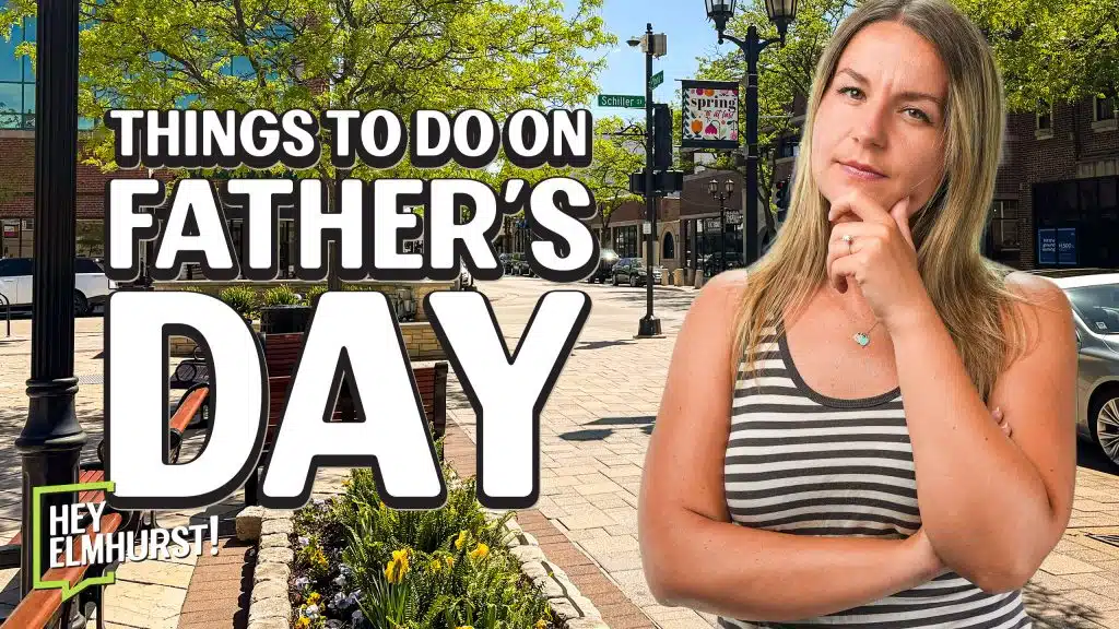 Father’s Day in Elmhurst 2026: Restaurants, Events & Gift Guide